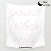 good vibes only Wall Tapestry Offical Tarot Tapestries Merch